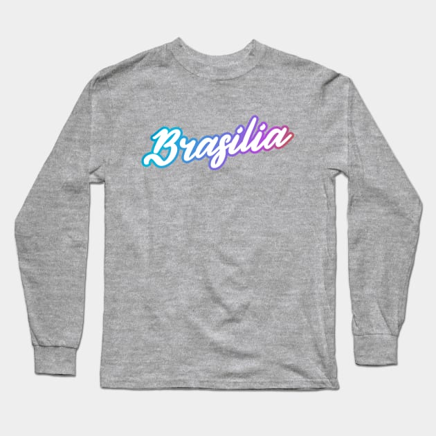 Brasilia: Brazil city name in white script font with cool bright outline Long Sleeve T-Shirt by AtlasMirabilis